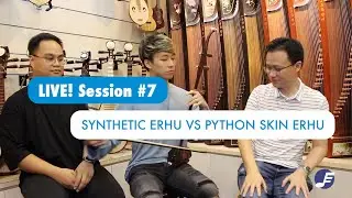 Live! Session #7 - Synthetic Skin Erhu vs Python Skin Erhu and more! ft. Rui Jun