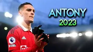 Antony 2023 ⚡️ Dribbles, Dribbling Skills, Assists & Goals ► MANCHESTER UNITED