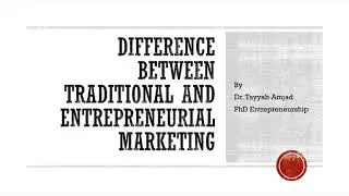 Difference between Traditional Marketing and Entrepreneurial Marketing (Part 1)