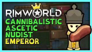 RimWorld Royalty - How Does a Cannibalistic Ascetic Nudist Emperor Work?