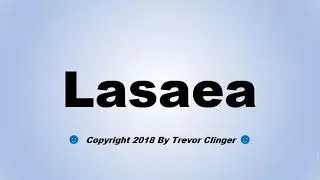 How To Pronounce Lasaea