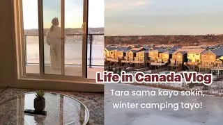 Life in Canada Vlog, tara sama kayo sakin winter camping tayo! 