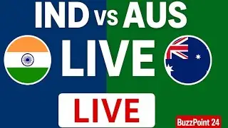 IND vs AUS LIVE | India vs Australia T20 Match | BuzzPoint 24 Live Cricket Score & Commentary