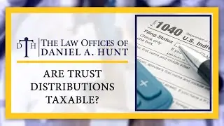 Are Trust Distributions Taxable?