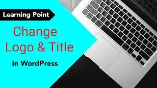 Change logo and title in WordPress| learning Point