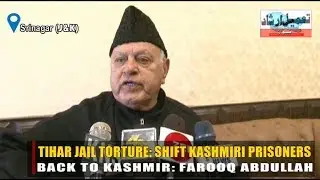 Tihar jail torture: Shift Kashmiri prisoners back to Kashmir: Farooq Abdullah