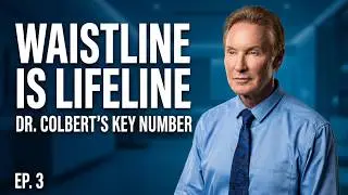 #3 of 12: Know This Number &ndash; Why Your Waistline Is Your Lifeline | Dr. Don Colbert, MD Ep. 3