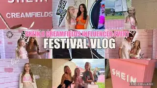 Festival vlog - SHEIN x CREAMFIELDS event - creamfields 2023