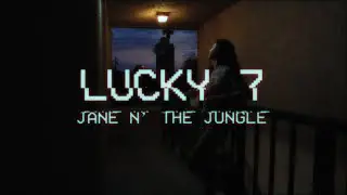 Jane N' The Jungle - Lucky 7 (Official Music Video)