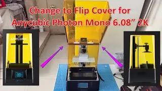 Change to Flip Cover for Anycubic Photon Mono 6.08inch 2K