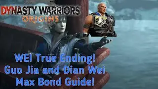 Dynasty Warriors Origins : Wei True Ending! Max Bond With Guo Jia and Dian Wei Fate Altered Guide!!