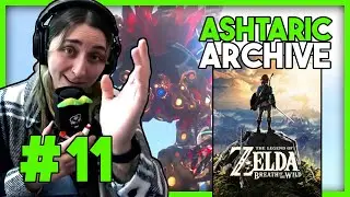 Ashtaric Stream Archive: Completing Breath of The Wild Continues - Day 11
