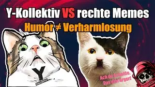 Y-Kollektiv versus rechte Memes - Humor ungleich Verharmlosung