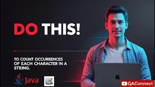 Count Occurrences of Each Character in a String Using Java | Java Coding Interview Question