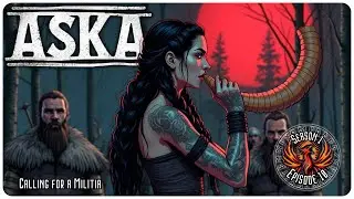 ASKA S1E10 | Calling for a Militia | Open World Survival Gameplay