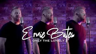 ERNIE BATES - ONLY THE LONELY
