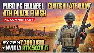 PUBG PC Erangel | Clutch Late Game & 4th Place Finish | NO Commentary (7800X3D + RTX 5070 Ti)