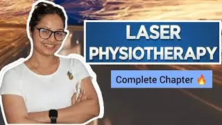 Laser Therapy in Physiotherapy |Production, Types, Indications,Physiological Effects| Electrotherapy