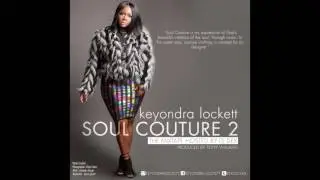 Keyondra Lockett - Post To Be ft. Jor'Dan Armstrong and Jai (Soul Couture 2 The Mixtape)