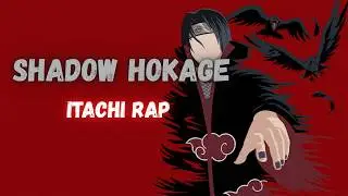 Shadow Hokage | Itachi Uchiha Rap – Pain, Duty and Silence | Naruto