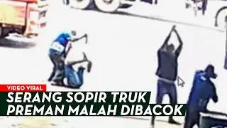 PREMAN DIBACOK SOPIR TRUK‼️CURANMOR DIHANTAM CELURIT❗BEGINI TAMPANG PARA PELAKU APES ☠️💀🔥