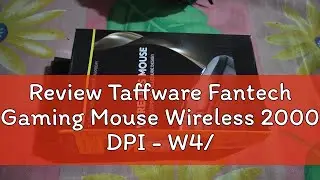 Review Taffware Fantech Gaming Mouse Wireless 2000 DPI - W4/Mouse Wireless Gaming 2000 DPI/Mouse wi