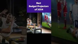 Best Budget Projectors of 2024: Best For Your Money