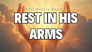 Rest in His Arms &ndash; Peaceful Worship Instrumental for Sleep, Prayer & Comfort