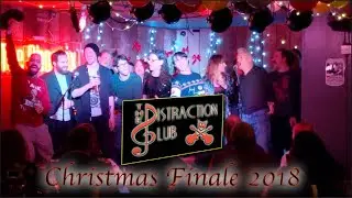 Distraction Club Christmas Spectacular - Finale 2018