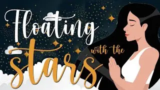 Floating With The Stars ✨ 10 Minute Guided Meditation