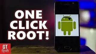 ONE CLICK ROOT for Android Phones: THE TRUTH! (Hindi- हिन्दी) | GT Hindi