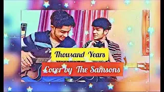 Christina Perri - A Thousand Years  ||Cover By The Samsons||