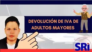 Devolución del IVA de TERCERA EDAD (ADULTOS MAYORES) 2024 mediante FACTURAS ELECTRÓNICAS PASO A PASO