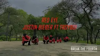 Justin Bieber - Red Eye ft. @TroyBoiOfficial  (dance video by BREAK THE FOURTH) @justinbieber