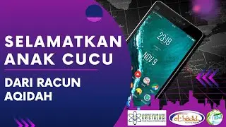 Selamatkan Anak Cucu Dari Racun Aqidah || LSK Alhadid