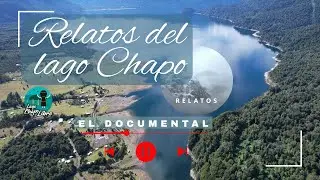 Relatos del lago Chapo El Documental