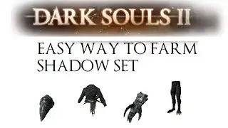 [PC] Dark Souls II - Easy Way To Farm The Shadow Set