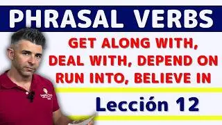 ✅ Lecci&oacute;n 12: Aprende Phrasal Verbs Inseparables en ingl&eacute;s | Get along with, Deal with