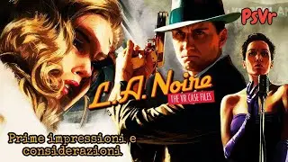 L.A. Noire: The VR Case Files -Prime impressioni- PsVr+move Ps4 Pro italiano