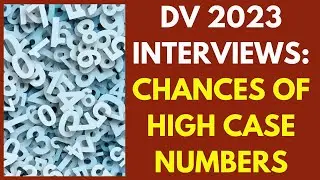 DV 2023: The Chances of High Case Numbers