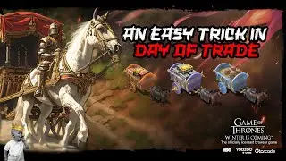 An easy trick in Day Of Trade . Game Of Thrones Winter Is Coming GoTWiC