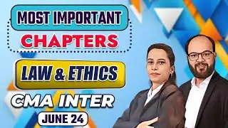 Most Important Chapters Law & Ethics | CMA Inter June 24 | Paper Presentation Tips CMA Inter June 24