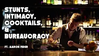 Stunts, Intimacy, Cocktails, & Bureaucracy ft. Aaron Feder | The Craft Service Table