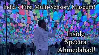 India&rsquo;s First Multi-Sensory Museum | Spectra Museum Ahmedabad | Art Meets Technology @SPECTRAmuseum 