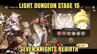 Light Dungeon Stage 15 | Seven Knights Rebirth