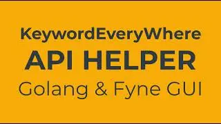 keyword everywhere api helper checker - golang and fyne project
