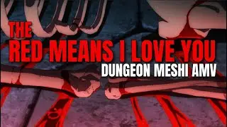 Dungeon Meshi AMV | The Red Means I Love You [Marcille x Falin]