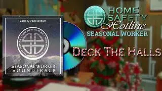 Home Safety Hotline Seasonal Worker OST- Deck The Halls