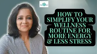 How to Simplify Your Wellness Routine for More Energy & Less Stress | Autoimmune Healing Tips