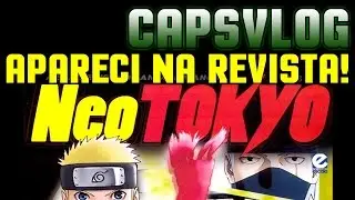 CAPSVLOG 21 - APARECI NA REVISTA NEOTOKYO!?